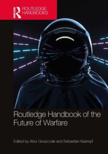 Routledge Handbook of the Future of Warfare