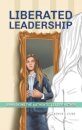 Liberated Leadership
