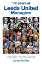 100 Years of Leeds United Managers