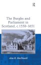 The Burghs and Parliament in Scotland, c. 1550–1651