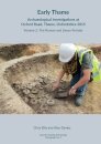 Early Thame: Archaeological Investigations at Oxford Road, Thame, Oxfordshire 2015