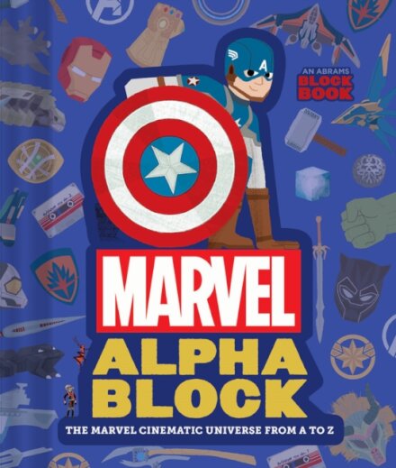 Marvel Alphablock (An Abrams Block Book) : The Marvel Cinematic Universe from A to Z