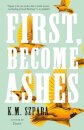 First, Become Ashes