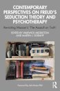 Contemporary Perspectives on Freud's Seduction Theory and Psychotherapy