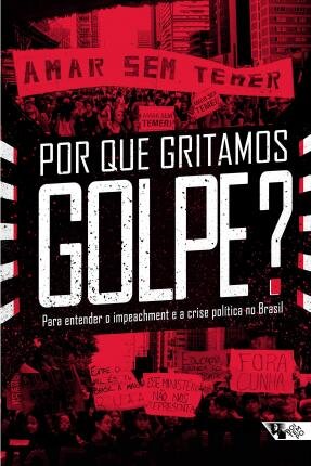 Por Que Gritamos Golpe?