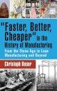 Faster, Better, Cheaper in the History of Manufacturing