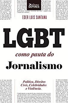 Lgbt Como Pauta Do Jornalismo: Política, Direitos Civis