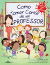 Como Tomar Conta de Um Professor