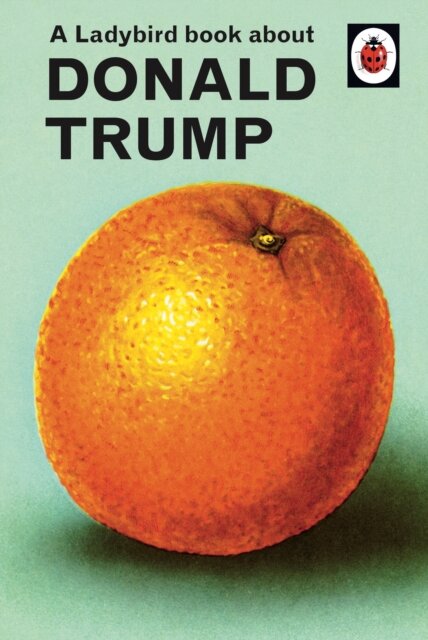 The Ladybird Book About Donald Trump