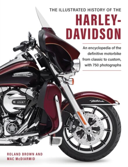 Harley Davidson, The Illustrated History of the