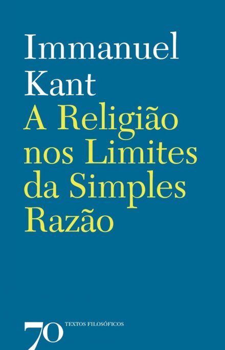 A Religião nos Limites da Simples Razão