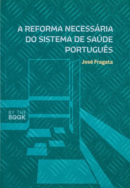 A Reforma Necessária do Sistema de Saúde Português