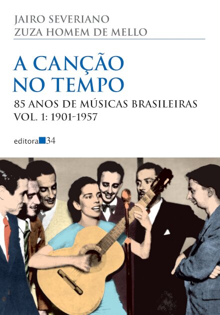 Canção no tempo 1, A: 85 anos de músicas brasileiras 1951-57