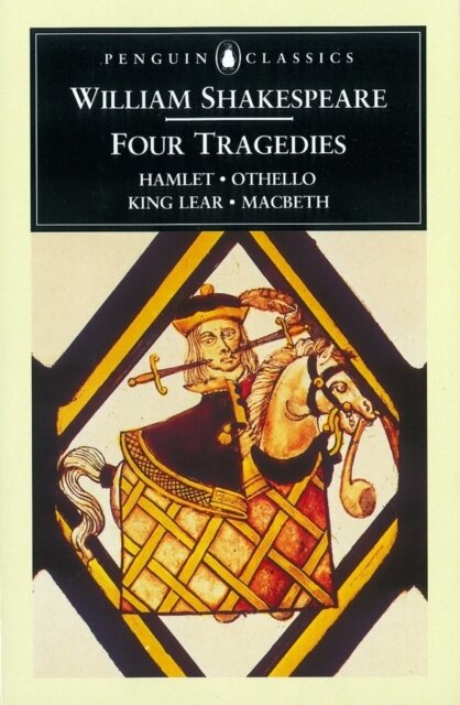Four Tragedies : Hamlet, Othello, King Lear, Macbeth
