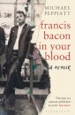 Francis Bacon in Your Blood