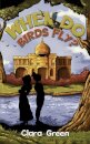 When Do Birds Fly?