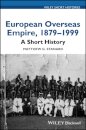 European Overseas Empire, 1879 - 1999: A Short History