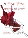 A final fling before I fall apart