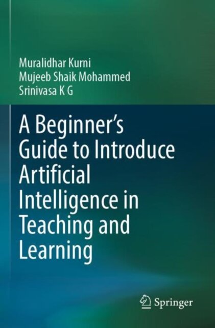 A Beginner's Guide to Introduce Artificial Intelligence in Teaching and Learning