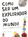 Como Ser Um Explorador Do Mundo