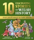 10 Fascinating Stories from Welsh History (that you'll want to talk about)