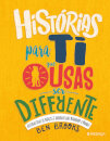Histórias Para Ti Que Ousas Ser Diferente