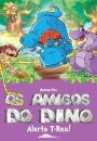 Os Amigos do Dino: Alerta T-Rex!