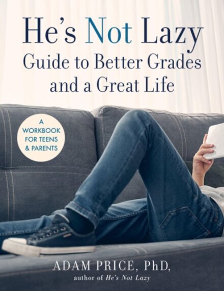 He’s Not Lazy Guide to Better Grades and a Great Life