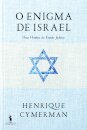 O Enigma de Israel - Uma História do Estado Judaico