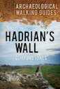 Hadrian's Wall: Archaeological Walking Guides
