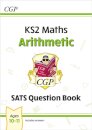 KS2 Maths Year 6 SATS Question Book: Arithmetic (for the 2026 tests)