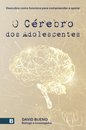 O Cérebro Dos Adolescentes