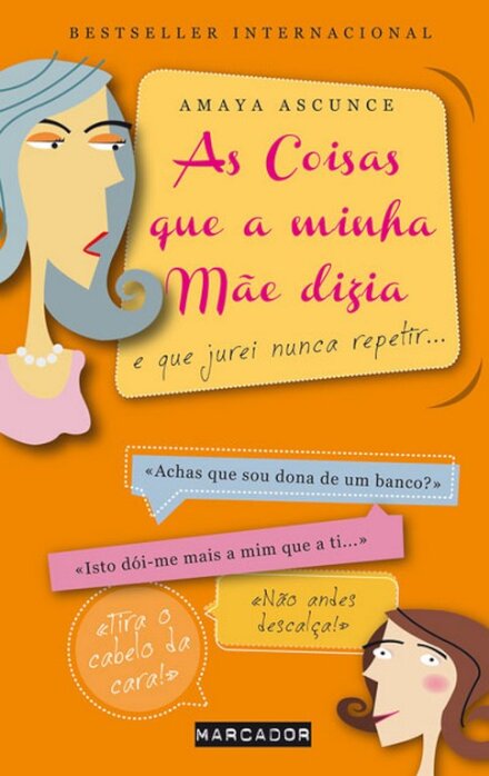 As Coisas Que A Minha Mãe Dizia E Que Jurei Nunca Repetir...