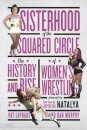Sisterhood of the Squared Circle