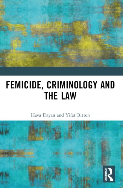 Femicide, Criminology and the Law