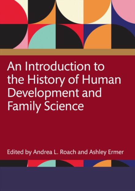 An Introduction to the History of Human Development and Family Science