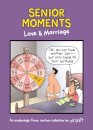 Senior Moments: Love & Marriage