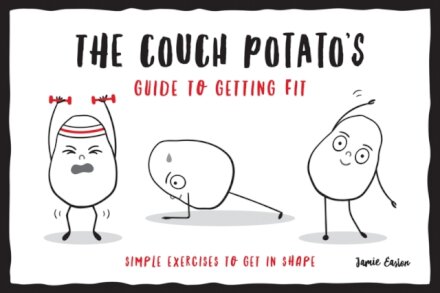 The Couch Potato’s Guide to Staying Fit