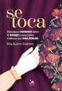Se Toca: Descubra Verdade Sobre O Desejo E Melhorar Vida Sexal