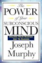The Power of Your Subconscious Mind