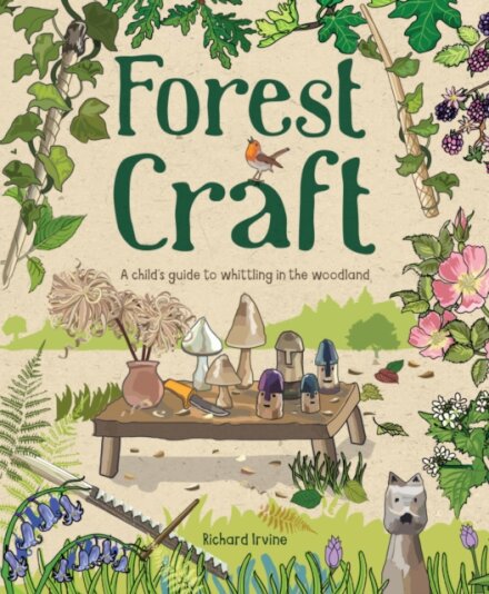 Forest Craft - A Child'S Guide To Whittling In The Woodland