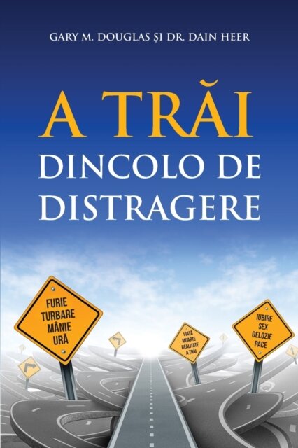 A Trăi Dincolo De Distragere (Romanian)