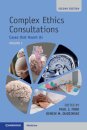 Complex Ethics Consultations: Volume 1