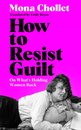 How To Resist Guilt
