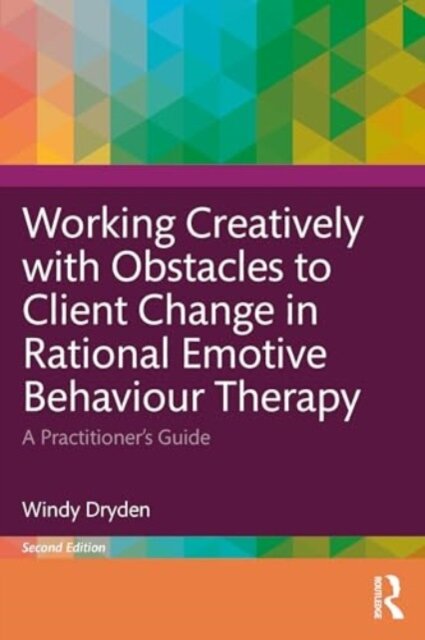 Working Creatively with Obstacles to Client Change in Rational Emotive Behaviour Therapy