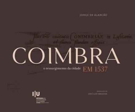 COIMBRA, o ressurgimento da Cidade em 1537