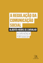 A Regulação Da Comunicação Social