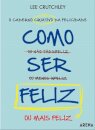 Como Ser Feliz