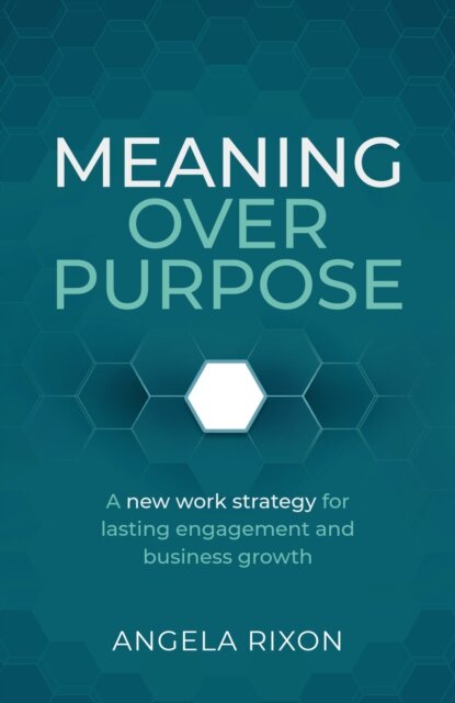 Meaning Over Purpose
