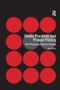 Media Practices and Protest Politics